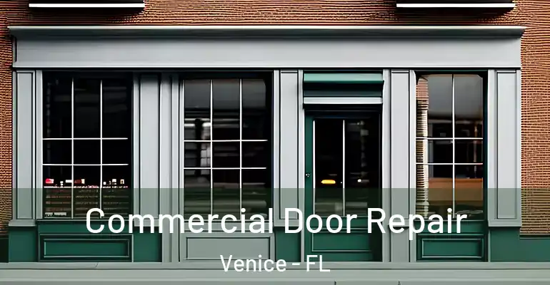  Commercial Door Repair Venice - FL