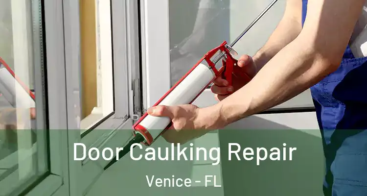  Door Caulking Repair Venice - FL