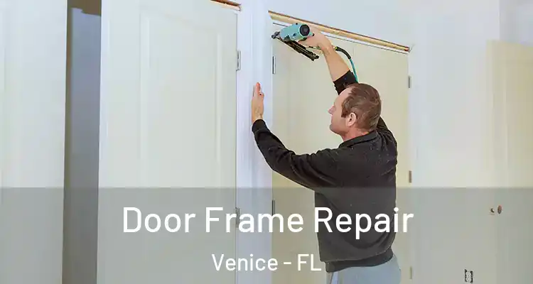  Door Frame Repair Venice - FL