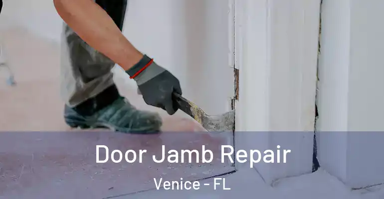  Door Jamb Repair Venice - FL