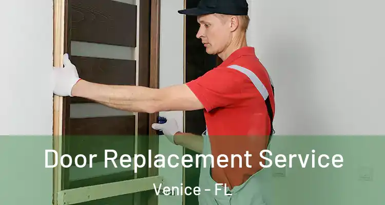  Door Replacement Service Venice - FL