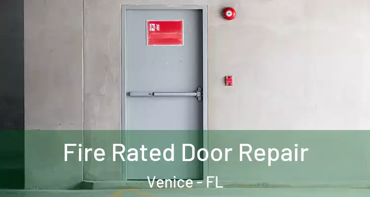 Fire Rated Door Repair Venice - FL