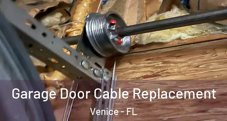  Garage Door Cable Replacement Venice - FL