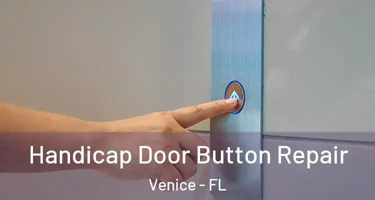  Handicap Door Button Repair Venice - FL