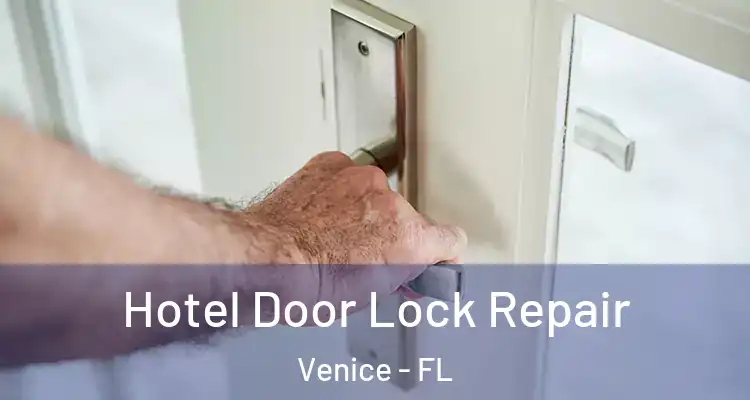  Hotel Door Lock Repair Venice - FL