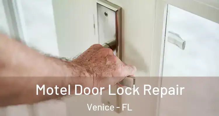  Motel Door Lock Repair Venice - FL