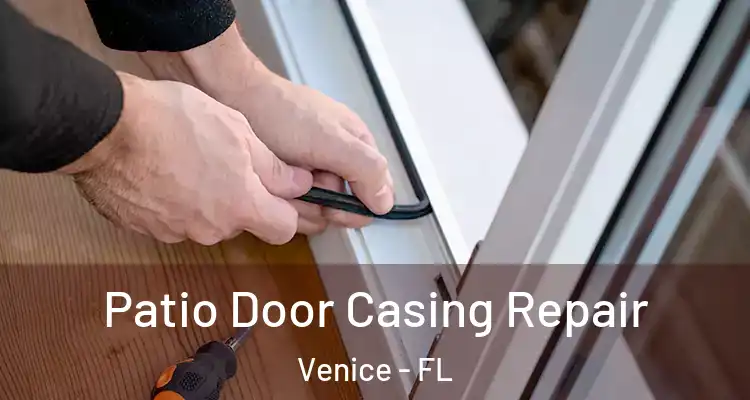 Patio Door Casing Repair Venice - FL