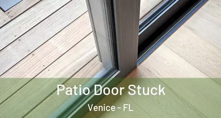  Patio Door Stuck Venice - FL