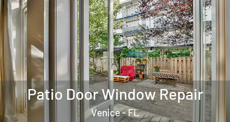  Patio Door Window Repair Venice - FL