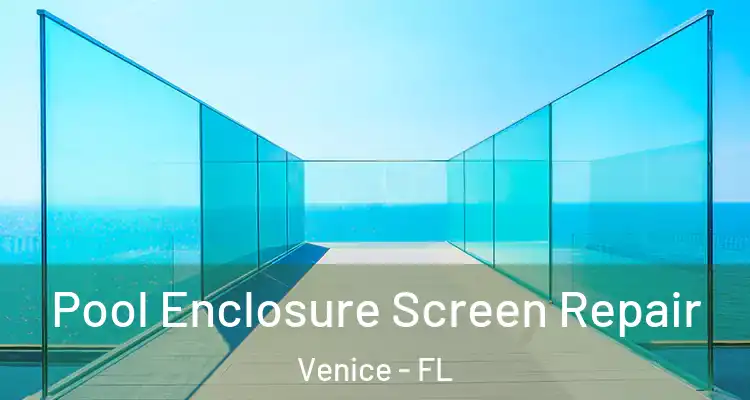  Pool Enclosure Screen Repair Venice - FL