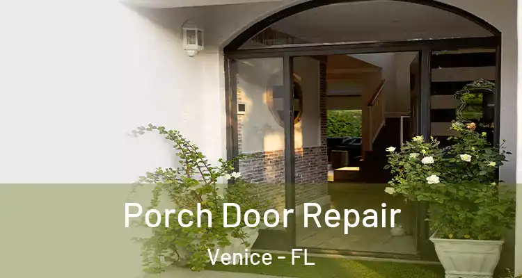  Porch Door Repair Venice - FL