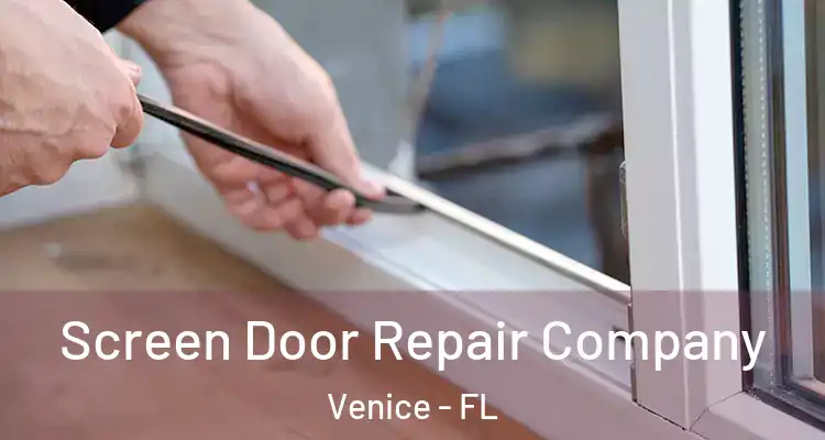  Screen Door Repair Company Venice - FL