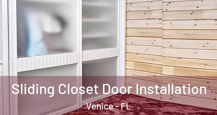  Sliding Closet Door Installation Venice - FL