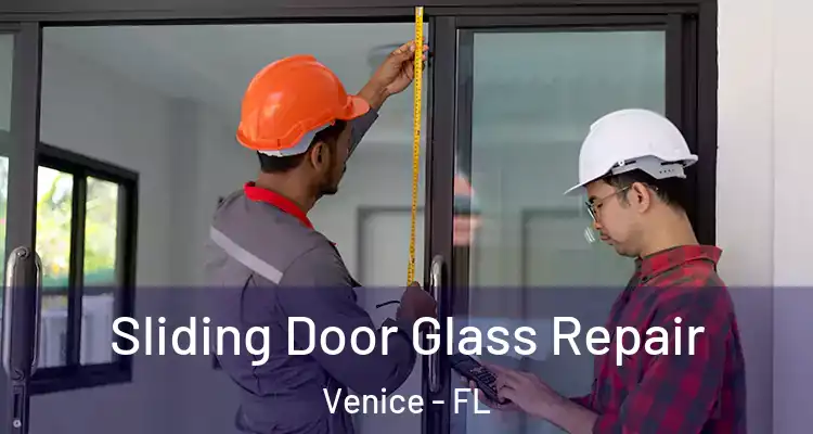  Sliding Door Glass Repair Venice - FL