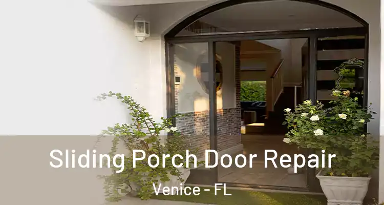  Sliding Porch Door Repair Venice - FL
