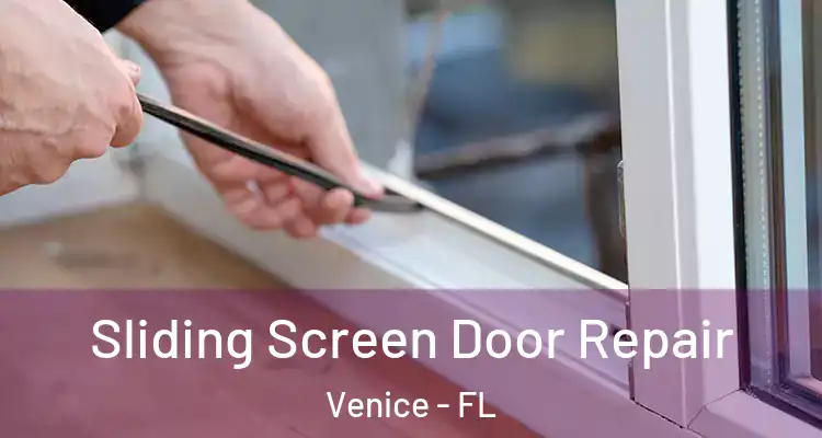  Sliding Screen Door Repair Venice - FL