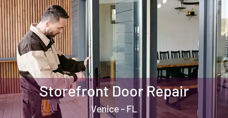  Storefront Door Repair Venice - FL