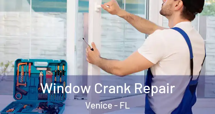  Window Crank Repair Venice - FL