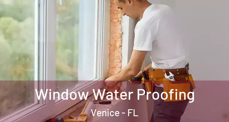  Window Water Proofing Venice - FL